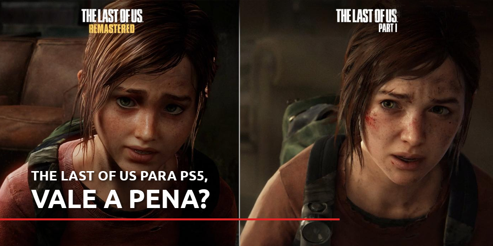 The Last of Us para PS5, vale a pena?
